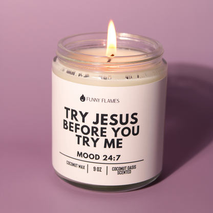 Try Jesus Before You Try Me